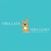 Vira Lata, Vira Luxo